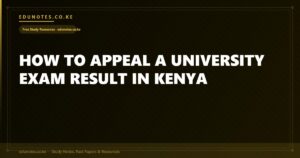 How to Appeal a University Exam Result in Kenya