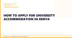 How to Apply for University Accommodation in Kenya