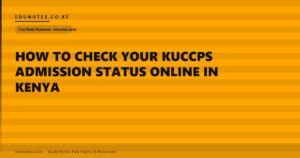 How to Check Your KUCCPS Admission Status Online in Kenya