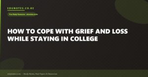 How to Cope With Grief and Loss While Staying in College