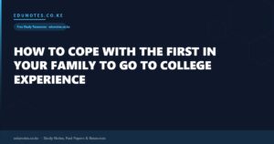 How to Cope With the First in Your Family to Go to College Experience