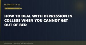 How to Deal With Depression in College When You Cannot Get Out of Bed