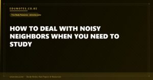 How to Deal With Noisy Neighbors When You Need to Study