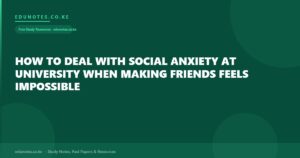 How to Deal With Social Anxiety at University When Making Friends Feels Impossible