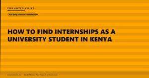 How to Find Internships as a University Student in Kenya