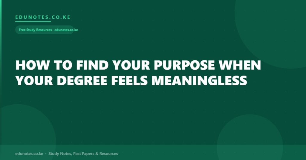How to Find Your Purpose When Your Degree Feels Meaningless