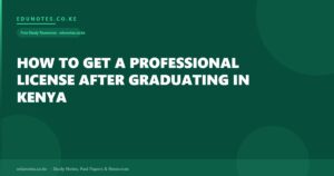 How to Get a Professional License After Graduating in Kenya