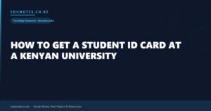 How to Get a Student ID Card at a Kenyan University