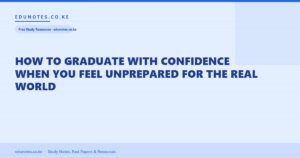 How to Graduate With Confidence When You Feel Unprepared for the Real World