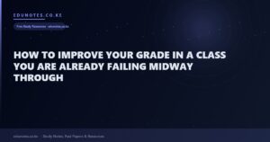 How to Improve Your Grade in a Class You Are Already Failing Midway Through