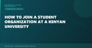 How to Join a Student Organization at a Kenyan University