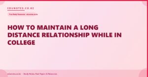 How to Maintain a Long Distance Relationship While in College