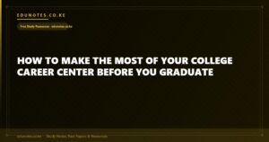 How to Make the Most of Your College Career Center Before You Graduate