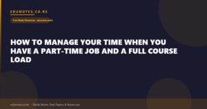 How to Manage Your Time When You Have a Part-Time Job and a Full Course Load