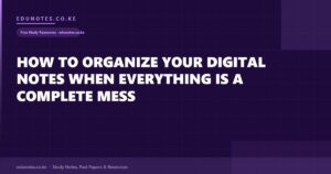How to Organize Your Digital Notes When Everything Is a Complete Mess