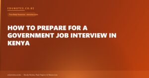 How to Prepare for a Government Job Interview in Kenya