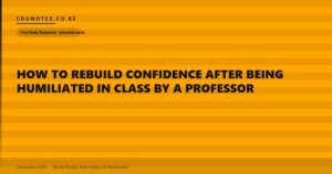 How to Rebuild Confidence After Being Humiliated in Class by a Professor