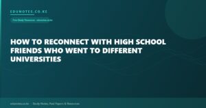 How to Reconnect With High School Friends Who Went to Different Universities