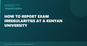 How to Report Exam Irregularities at a Kenyan University