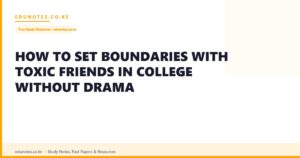 How to Set Boundaries With Toxic Friends in College Without Drama