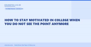 How to Stay Motivated in College When You Do Not See the Point Anymore