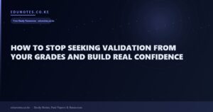 How to Stop Seeking Validation From Your Grades and Build Real Confidence