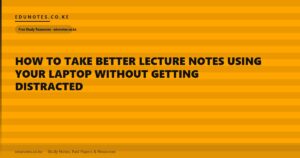 How to Take Better Lecture Notes Using Your Laptop Without Getting Distracted