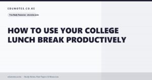 How to Use Your College Lunch Break Productively