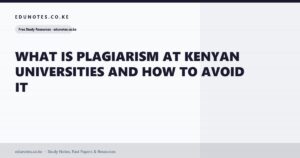 What Is Plagiarism at Kenyan Universities and How to Avoid It